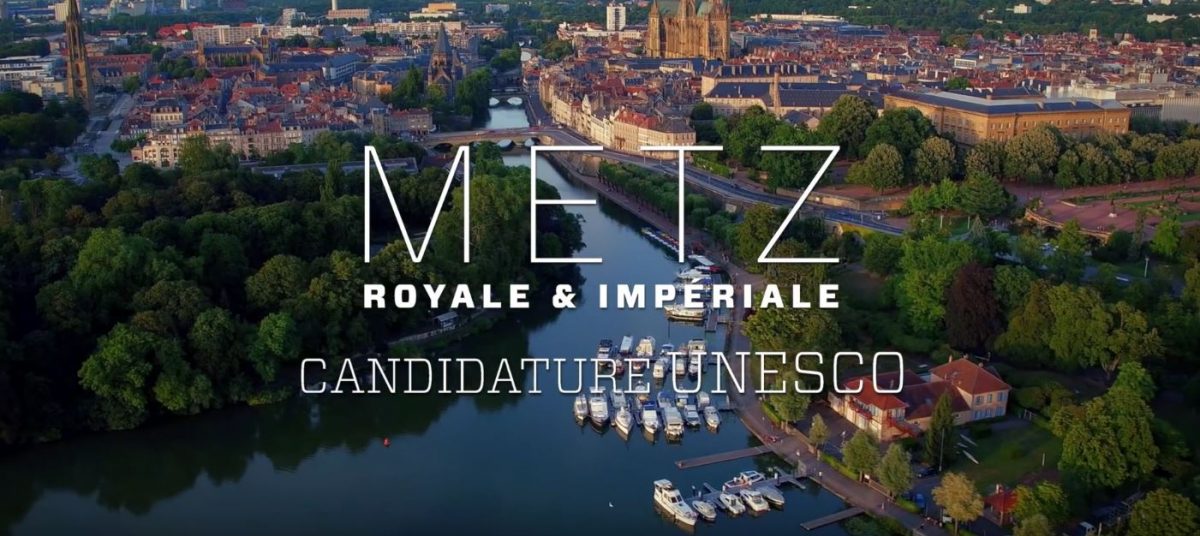 Metz candidate à l’inscription au patrimoine mondial de l’UNESCO