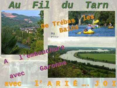 Au fil du Tarn – de Trébas-les-Bains à l’embouchure de la Garonne – avec l’Arié…Joie