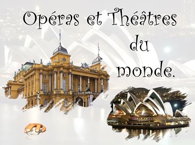 Opéras et Théâtres du Monde