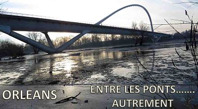 Orléans - Entre les ponts... Autrement