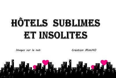 Hôtels sublimes et insolites