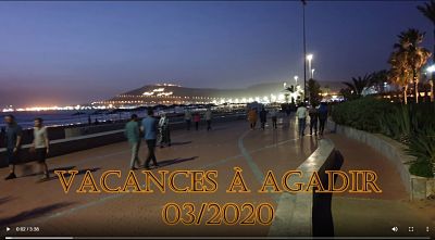 Vidéo de nos vacances à Agadir - mars 2020