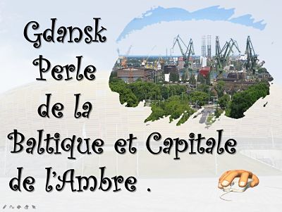 Gdansk, perle de la Baltique et capitale de l'ambre