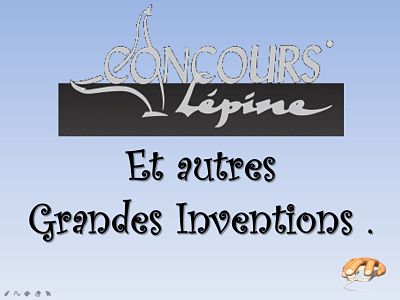 Concours Lépine et autres grandes inventions