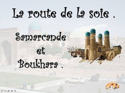 La Route de la Soie - Samarcande et Boukhara