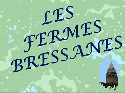 Les fermes Bressanes