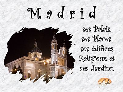 Madrid - ses palais, ses places, ses édifices religieux et ses jardins